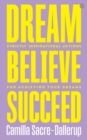 Dream, Believe, Succeed - eBook
