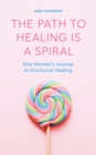 Path to Healing is a Spiral - eBook