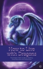 How to Live with Dragons : The Dragon Path Guide to Healing, Empowerment and Adventure - Book