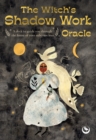 The Witch's Shadow Work Oracle : 40 cards for wandering through the forest of your subconscious - Book