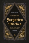 The Book of Forgotten Witches : Dark & Twisted Folklore & Stories from Around the World - Book