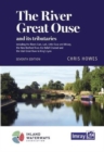 The River Great Ouse and its tributaries : including the Rivers Cam, Lark, Little Ouse & Wissey, Hundred Foot River, Relief Channel - Book
