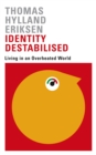Identity Destabilised : Living in an Overheated World - eBook