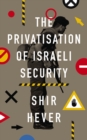 The Privatization of Israeli Security - eBook
