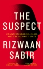 The Suspect : Counterterrorism, Islam, and the Security State - eBook