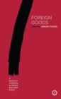 Foreign Goods : A Selection of Writing by British East Asian Artists - eBook