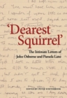 Dearest Squirrel ' : The Intimate Letters of John Osborne and Pamela Lane - eBook