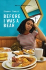 Before I Was A Bear - eBook