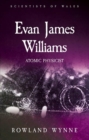 Evan James Williams : Atomic Physicist - Book
