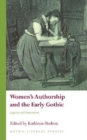 Women's Authorship and the Early Gothic : Legacies and Innovations - Book