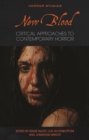 New Blood : Critical Approaches to Contemporary Horror - eBook
