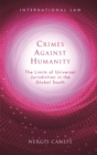 Crimes Against Humanity : The Limits of Universal Jurisdiction in the Global South - eBook