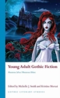 Young Adult Gothic Fiction : Monstrous Selves/Monstrous Others - Book