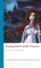 Young Adult Gothic Fiction : Monstrous Selves/Monstrous Others - eBook