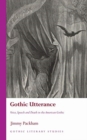 Gothic Utterance : Voice, Speech and Death in the American Gothic - Book
