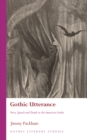 Gothic Utterance : Voice, Speech and Death in the American Gothic - eBook