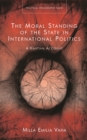 The Moral Standing of the State in International Politics : A Kantian Account - eBook