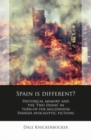 Spain is different? : Historical memory and the 'Two Spains' in turn-of-the-millennium Spanish apocalyptic fictions - Book
