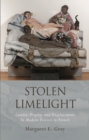 Stolen Limelight : Gender, Display and Displacement In Modern Fiction in French - eBook