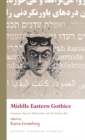 Middle Eastern Gothics : Literature, Spectral Modernities and the Restless Past - eBook