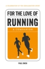 For the Love of Running : A Companion - eBook