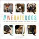 #WeRateDogs : The Most Hilarious and Adorable Pups You've Ever Seen - Book