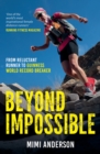 Beyond Impossible : From Reluctant Runner to Guinness World Record Breaker - eBook