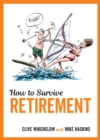 How to Survive Retirement : Charming Cartoons and Funny Advice to Help You Make the Most of Your Post-Work Years - eBook