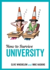 How to Survive University : Top Tips, Fun Ideas and Essential Advice to Help You Ace Student Life - eBook