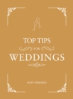 Top Tips for Weddings : A Beginner's Guide to Planning Your Dream Wedding - eBook