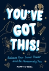You've Got This! : Release Your Inner Power and Be Awesomely You - Book