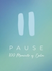 Pause : 100 Moments of Calm - Book