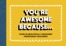 You're Awesome Because... : Over 30 Beautifully Designed Friendship Tokens - Book