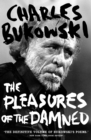 The Pleasures of the Damned : Selected Poems 1951-1993 - Book