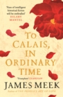 To Calais, In Ordinary Time - Book