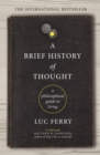 A Brief History of Thought : A Philosophical Guide to Living - eBook