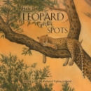 How the Leopard Got His Spots - Book