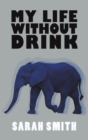 My Life Without Drink - Book