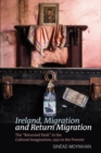 Ireland, Migration and Return Migration : The "Returned Yank" in the Cultural Imagination, 1952 to present - Book