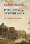 Reappraising the History of the Jews in the Netherlands - Book