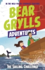 A Bear Grylls Adventure 12: The Sailing Challenge - Book