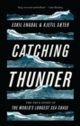 Catching Thunder : The True Story of the World's Longest Sea Chase - Book