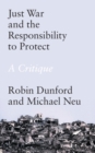 Just War and the Responsibility to Protect : A Critique - eBook