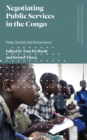Negotiating Public Services in the Congo : State, Society and Governance - Book