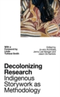 Decolonizing Research : Indigenous Storywork as Methodology - eBook