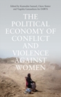 The Political Economy of Conflict and Violence against Women : Cases from the South - eBook