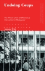 Undoing Coups : The African Union and Post-coup Intervention in Madagascar - Book