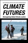 Climate Futures : Re-imagining Global Climate Justice - eBook