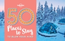 50 Places To Stay To Blow Your Mind - eBook