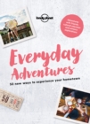 Everyday Adventures : 50 new ways to experience your hometown - eBook